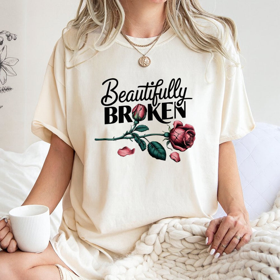 Beautifully Broken T-Shirt | Aesthetic Rose Graphic Tee | Premium 100% Cotton Shirt | Meaningful Gift for Her and Him