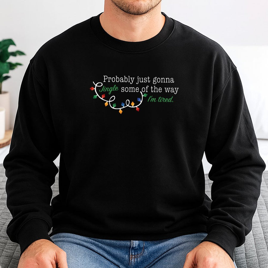Funny Christmas Sweatshirt | Probably Just Gonna Jingle Some Of The Way | Premium Cotton Blend | Holiday Gift For Tired Moms And Coworkers