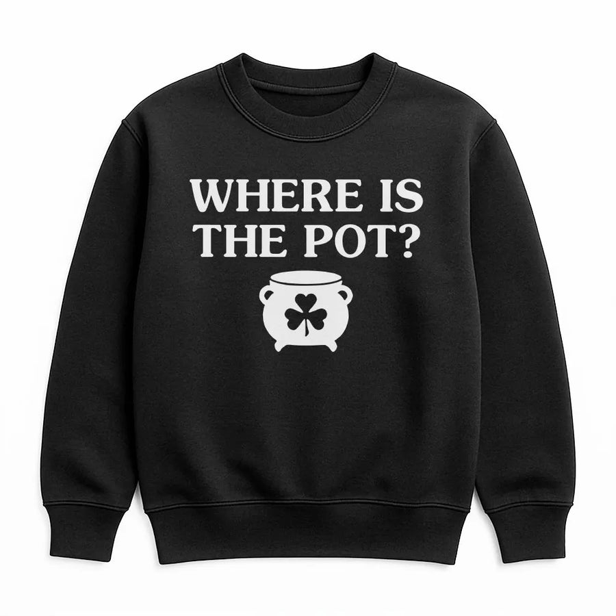 Where Is The Pot Sweatshirt | Funny St Patricks Day Irish Graphic | Premium Cotton Blend | Gift For Him And Her