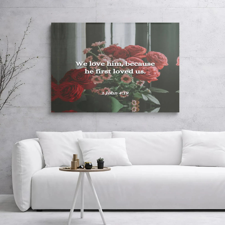 1 John 4:19 Bible Verse Canvas | Floral Christian Wall Art | Premium Gallery Wrapped Decor | Meaningful Religious Gift for Her
