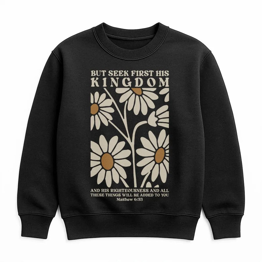 Christian Sweatshirt | Seek First His Kingdom Daisy Floral Bible Verse | Premium Cotton Blend Crewneck | Religious Faith Gift For Women