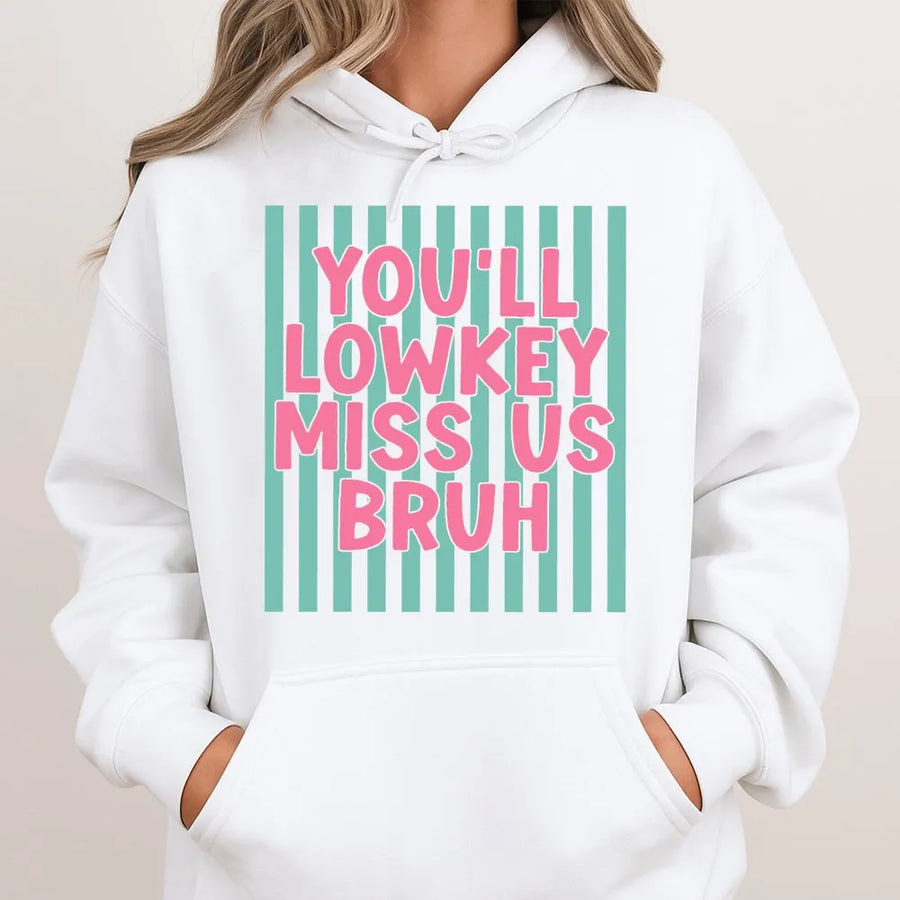 You'll Lowkey Miss Us Bruh Hoodie | Sarcastic Quote Pullover | Soft Cotton Blend | Funny Going Away Gift for Coworker, Friend