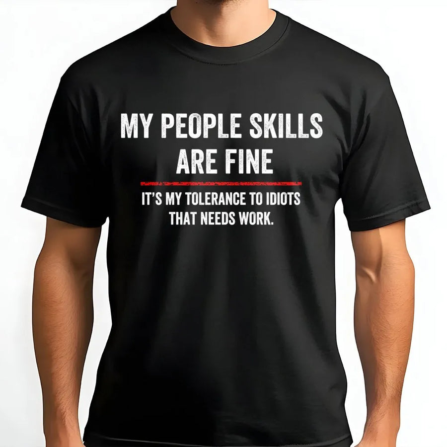 My People Skills Are Fine T-Shirt | Sarcastic Humor Quote Graphic | Premium Soft Cotton Unisex Tee | Funny Gift for Coworker or Introvert