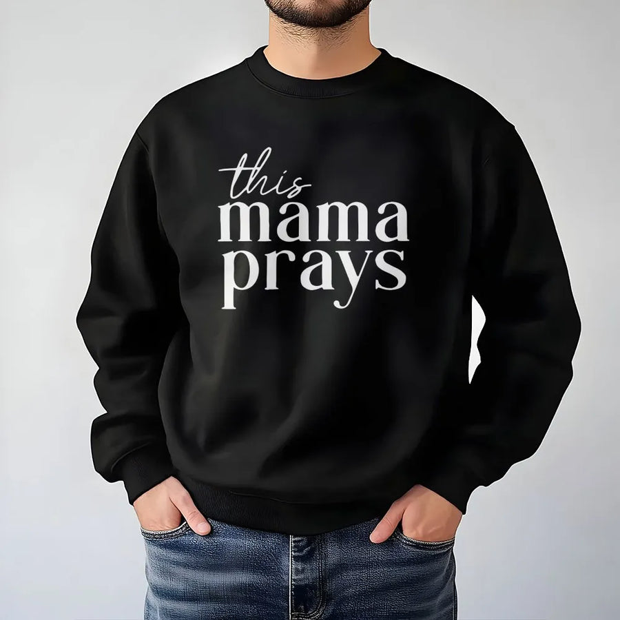 This Mama Prays Sweatshirt | Minimalist Christian Faith Graphic | Premium Cotton Blend | Faith-Based Motherhood Gift For Mom