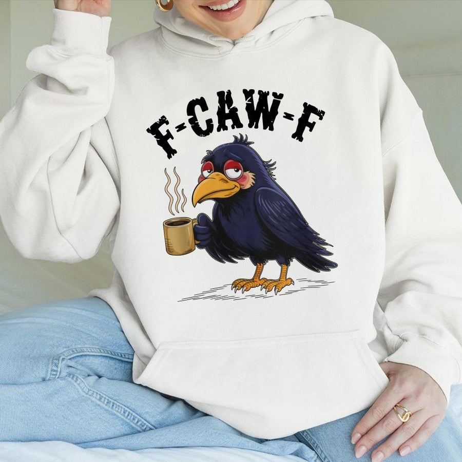 F-Caw-F Coffee Hoodie | Funny Tired Crow Drinking Coffee Graphic | Unisex Cotton Blend Pullover | Sarcastic Morning Person Gift