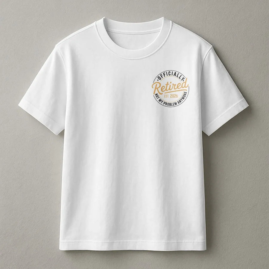 Retired 2026 T-Shirt | Funny Not My Problem Anymore Design | Premium Cotton-Blend Sweatshirt | Gift for Teacher, Coworker, Men & Women