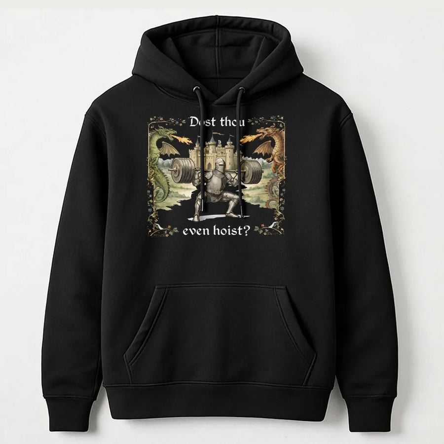 Dost Thou Even Hoist Hoodie | Medieval Knight Weightlifting Graphic | Premium Unisex Crewneck | Gift for Powerlifter & Ren Faire Fan