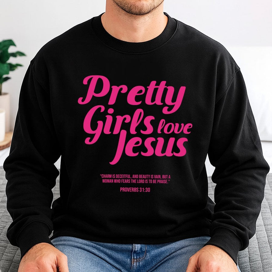 Pretty Girls Love Jesus Sweatshirt | Proverbs 31:30 Scripture Graphic | Premium Cotton Blend | Christian Faith Gift for Women & Teens