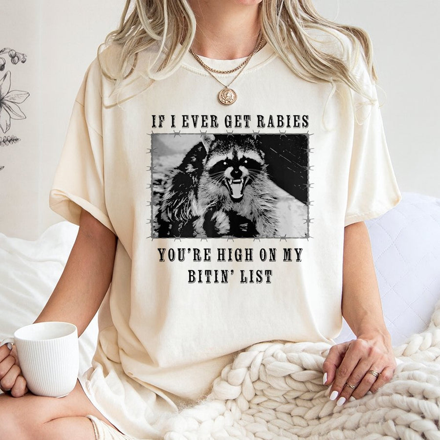 Raccoon Graphic T-Shirt | If I Ever Get Rabies Funny Quote | 100% Premium Cotton Tee | Sarcastic Wildlife Gift for Men and Women