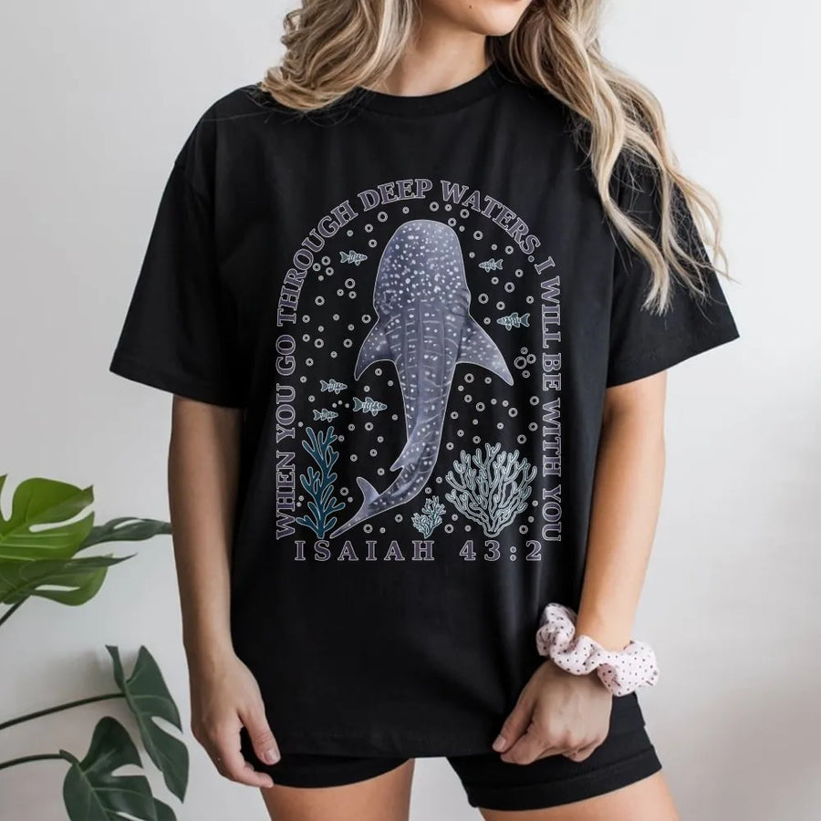 Isaiah 43:2 Bible Verse T-Shirt | Whale Shark Deep Waters Christian Graphic | 100% Cotton Unisex Apparel | Meaningful Faith Gift for Believers