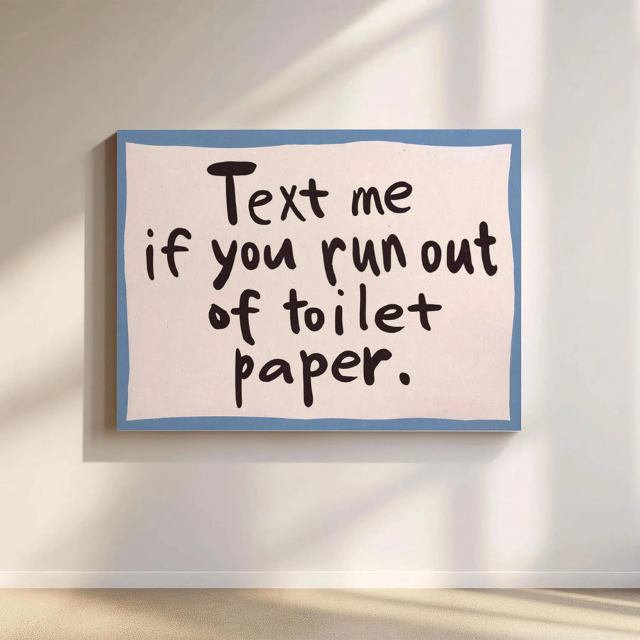 Funny Bathroom Wall Art | Text Me If You Run Out Of Toilet Paper | Premium Gallery Canvas | Humorous Home Decor Gift For Him Or Her