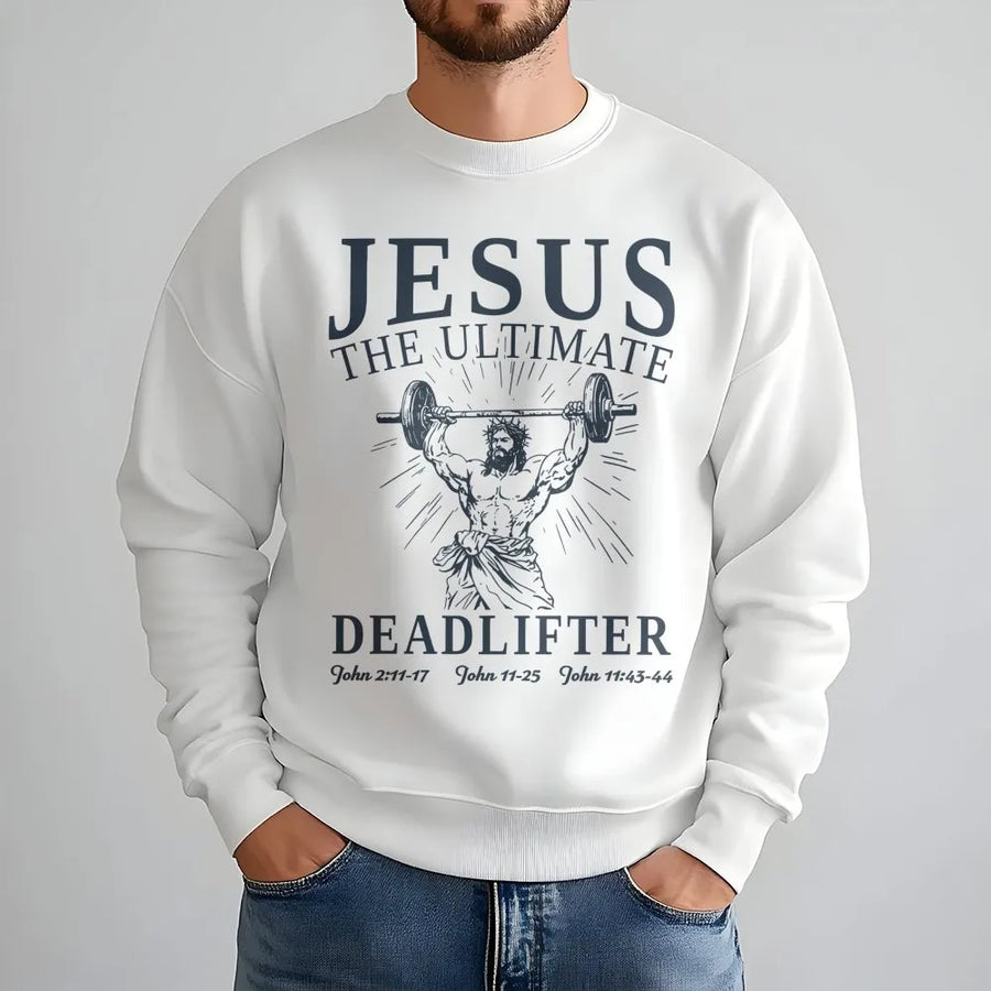 Jesus The Ultimate Deadlifter Sweatshirt | Christian Gym Graphic Tee | Premium Cotton Blend Fleece | Faith-Based Fitness Gift For Men And Women