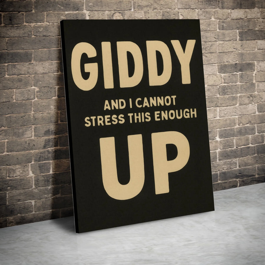 Giddy Up Canvas Wall Art | Funny Sarcastic Quote Typographic Print | Premium Gallery-Wrapped Decor | Home Office Gift For Sarcasm Lovers