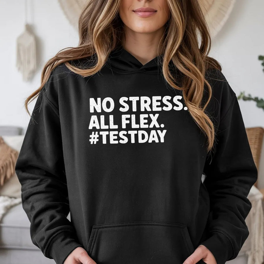 Testing Day Hoodie | No Stress All Flex Funny Teacher Sweatshirt | Premium Cotton Blend | Gift for Students and Coordinators