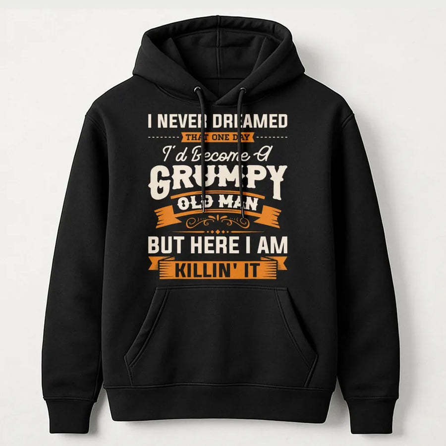 Grumpy Old Man Hoodie | Funny Sarcastic Quote Graphic Sweatshirt | Premium Cotton Blend | Best Gift For Dad Grandpa Birthday Present