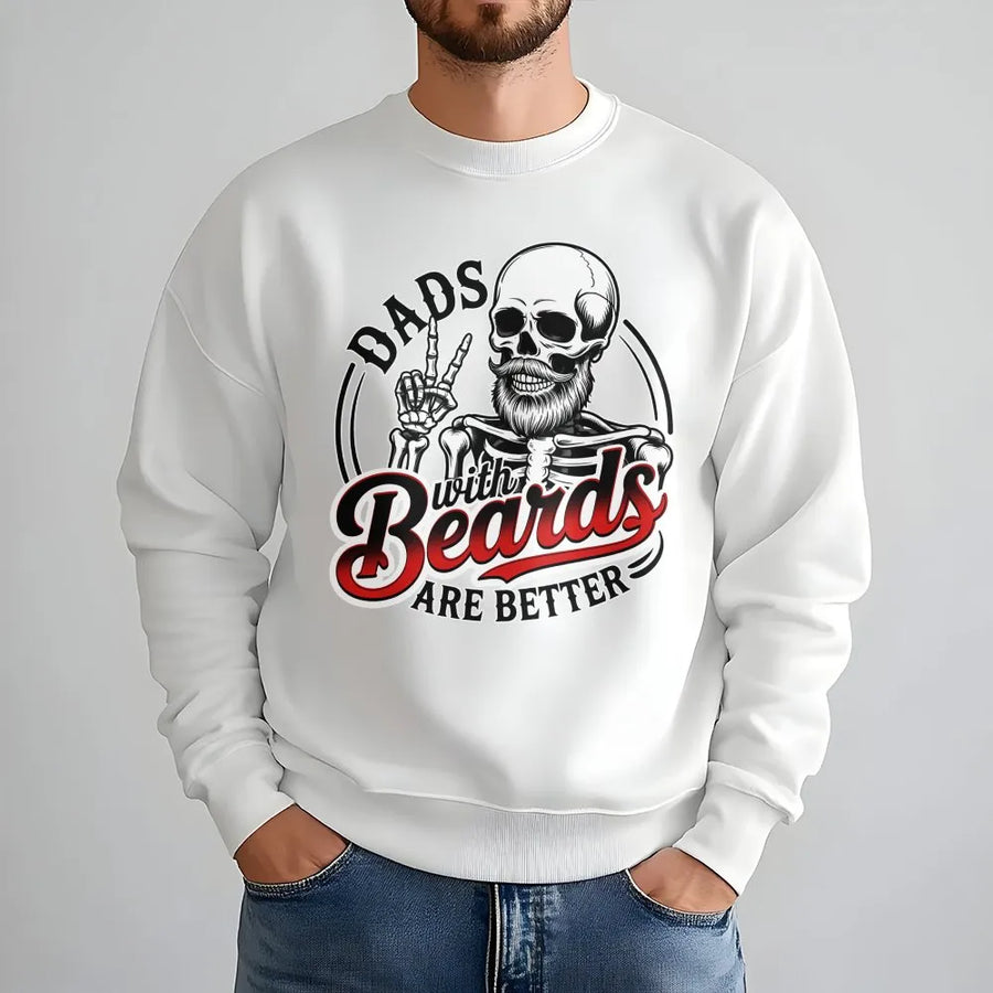 Dads With Beards Are Better Sweatshirt | Skeleton Graphic Design | Premium Cotton Blend | Funny Father's Day 2026 Gift for Bearded Dad or Husband
