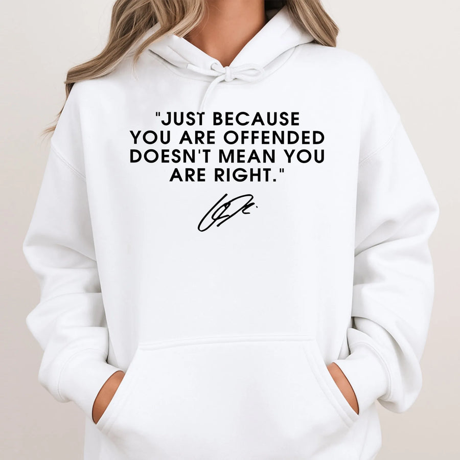 Just Because You Are Offended Doesn't Mean You Are Right Hoodie | Sarcastic Quote Graphic | Premium Cotton Blend | Funny Gift for Men and Women