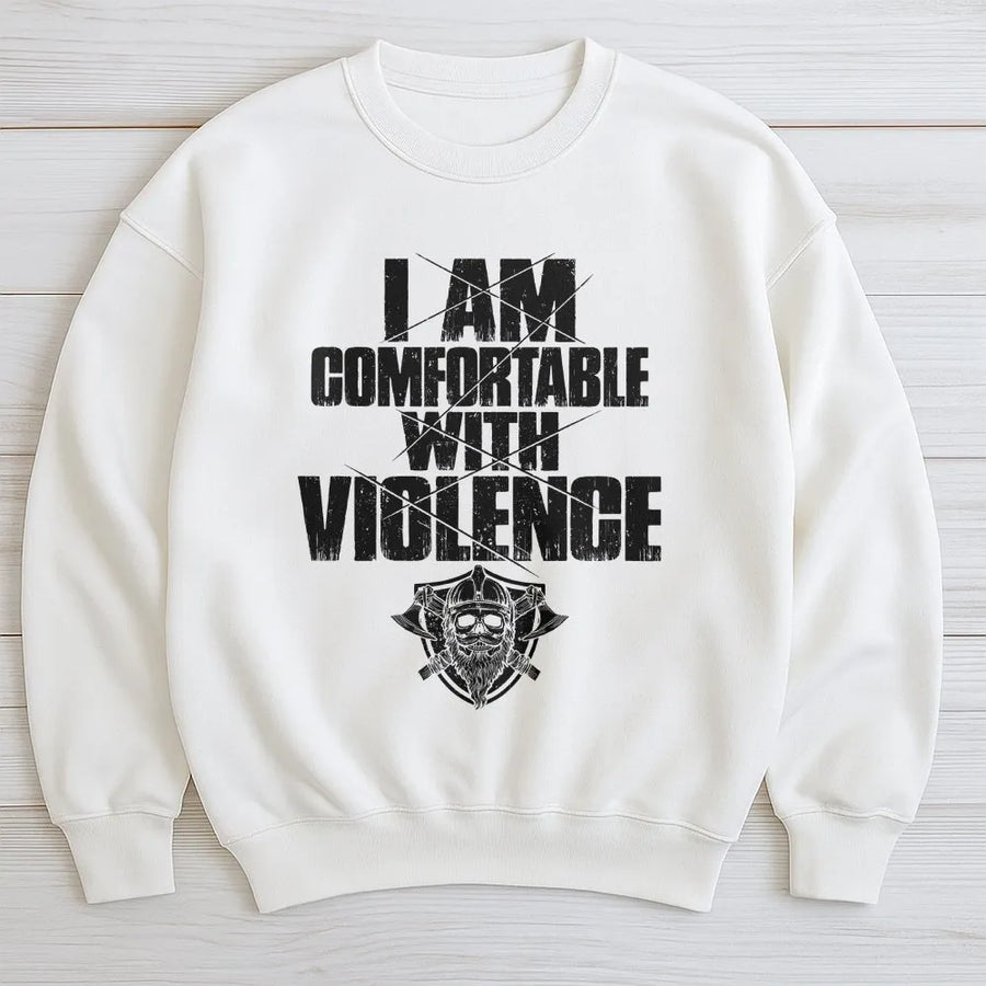 I Am Comfortable With Violence Sweatshirt | Viking Skull Graphic Print | Premium Cotton Blend | Funny Sarcastic Gift for Men and Women