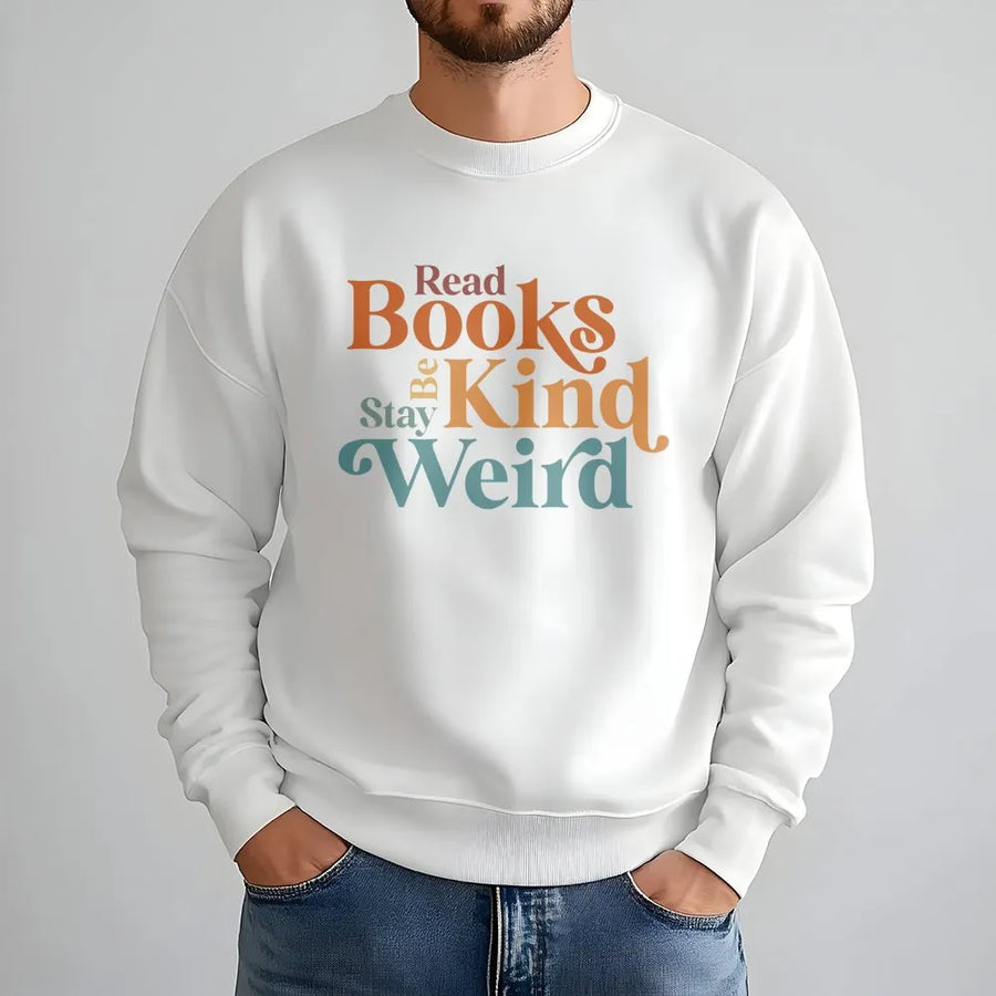 Read Books Be Kind Stay Weird Sweatshirt | Retro Typography Graphic | Soft Cotton-Poly Blend | Book Lover Gift for Teachers and Librarians