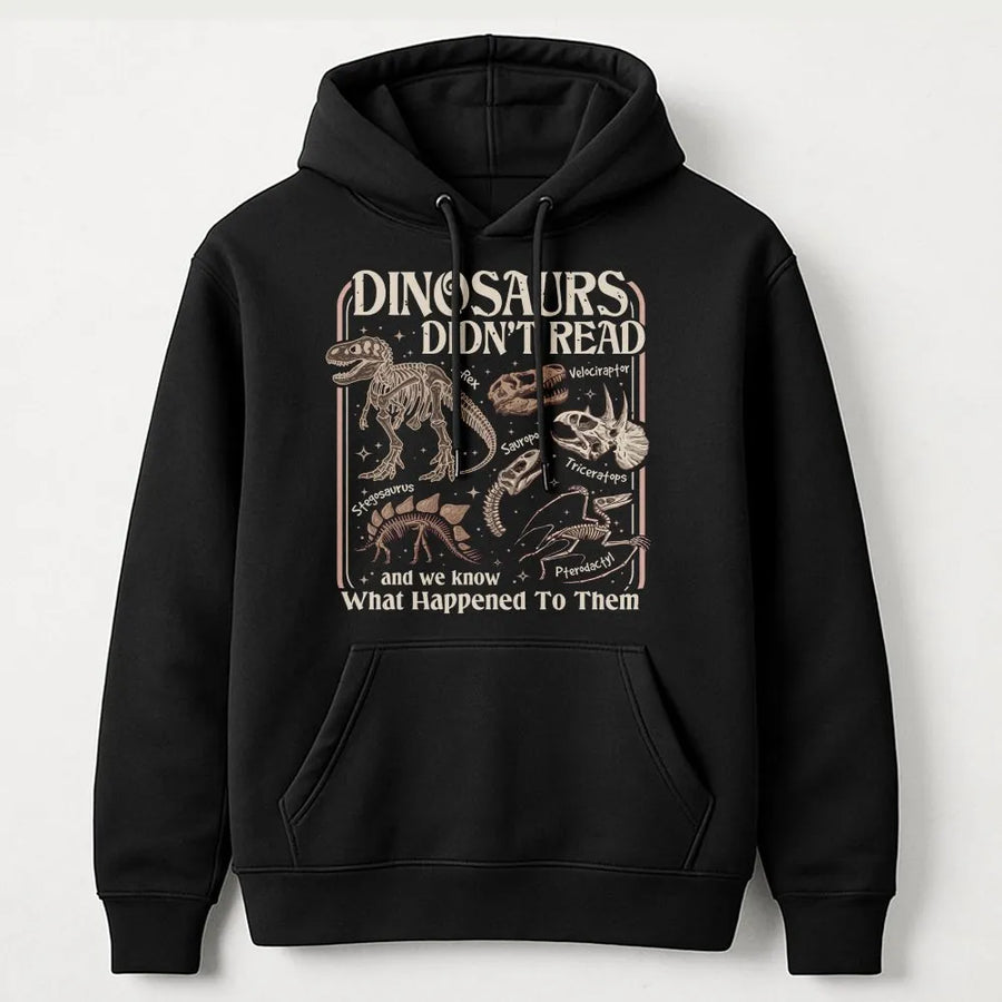 Dinosaurs Didn't Read Hoodie | Vintage Dinosaur Skeleton Graphic | Premium Cotton Blend | Book Lover Gift for Librarian or Teacher