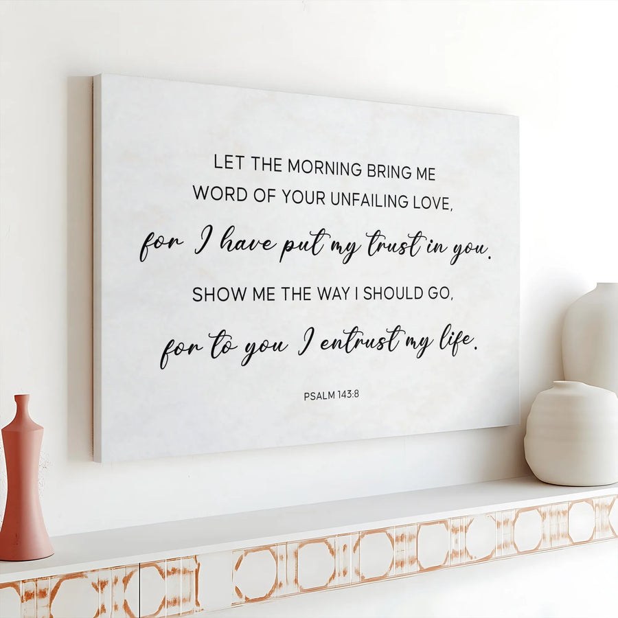 Psalm 143:8 Canvas Wall Art | Minimalist Scripture Typography | Premium Gallery Wrapped Canvas | Christian Home Decor Gift