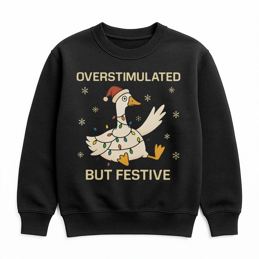 Overstimulated But Festive Goose Sweatshirt | Funny Christmas Holiday Graphic | Premium Cotton Blend | Unisex Gift for Neurodivergent Adults