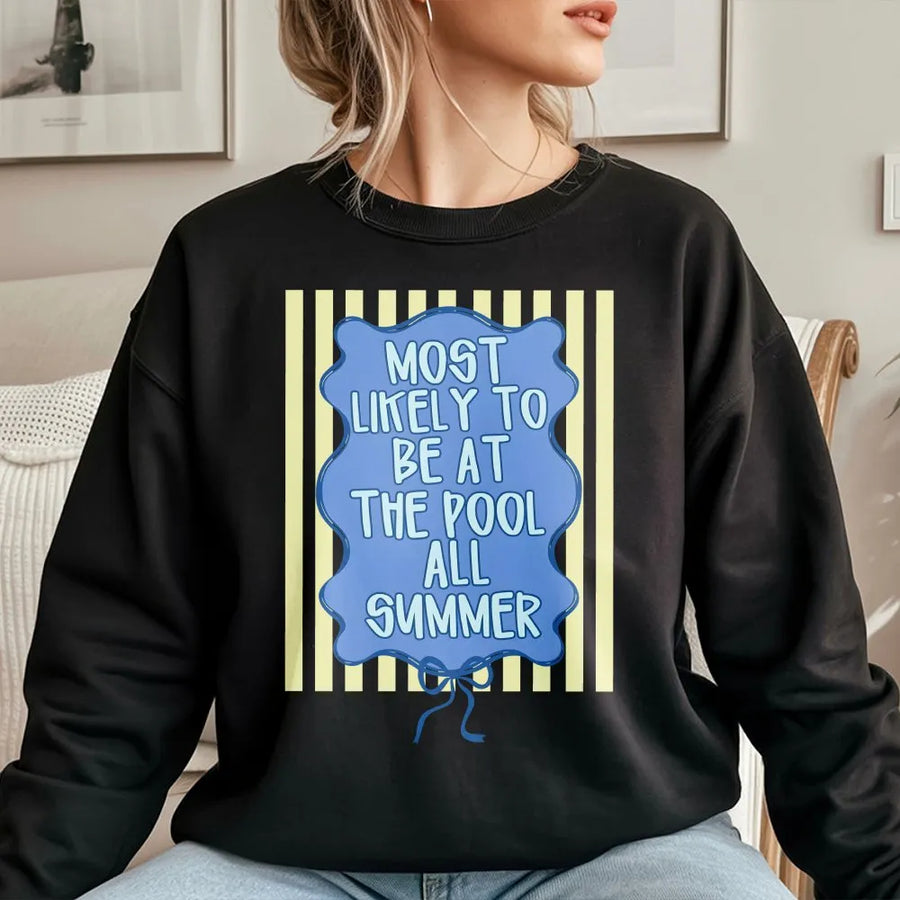 Most Likely To Be At The Pool Sweatshirt | Funny Summer Saying Crewneck | Cozy Cotton Blend | Summer Vacation Gift for Women