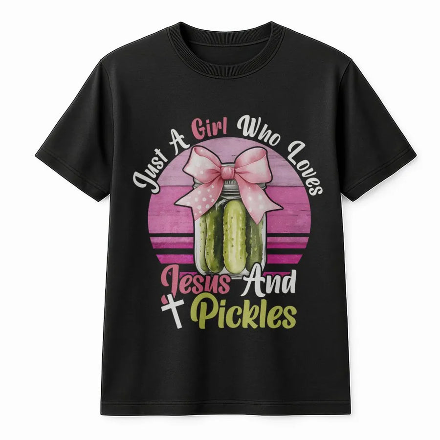 Just A Girl Who Loves Jesus And Pickles T-Shirt | Funny Christian Faith Graphic Tee | Premium 100% Cotton | Religious Gift for Women