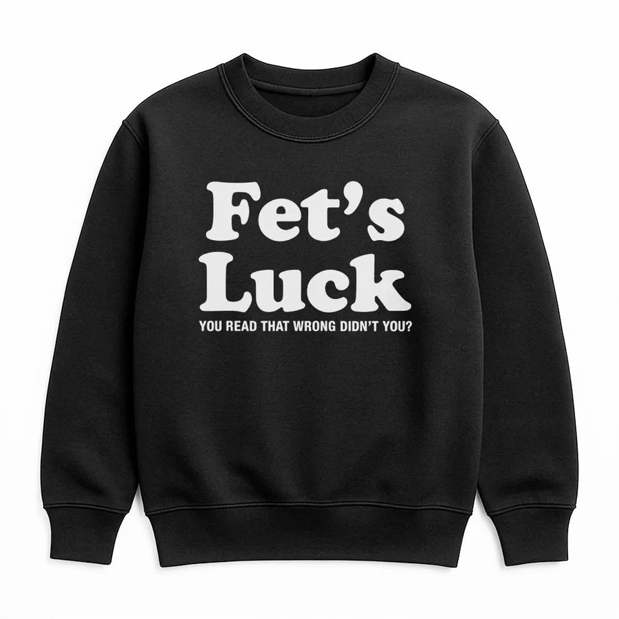 Fet's Luck Sweatshirt | Funny Optical Illusion Graphic | Premium Cotton Blend | Sarcastic Humor Gift For Men And Women