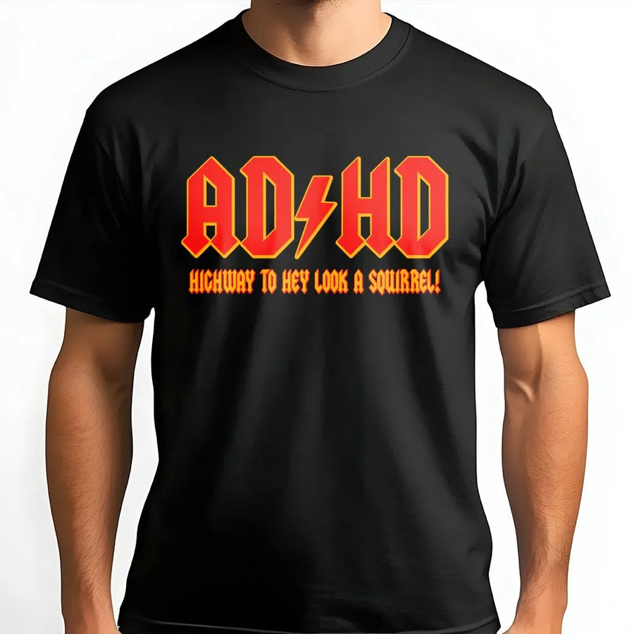 ADHD Graphic T-Shirt | Highway To Hey Look A Squirrel Funny Quote | Premium Cotton Tee | Mental Health Humor Gift For Men Women
