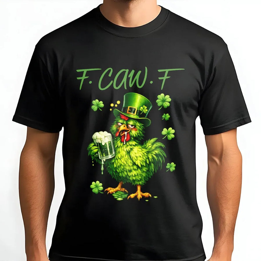 F.Caw.F St. Patrick's Day T-Shirt | Funny Irish Chicken Drinking Beer Graphic | 100% Premium Cotton Tee | Unique Gift For Men And Women