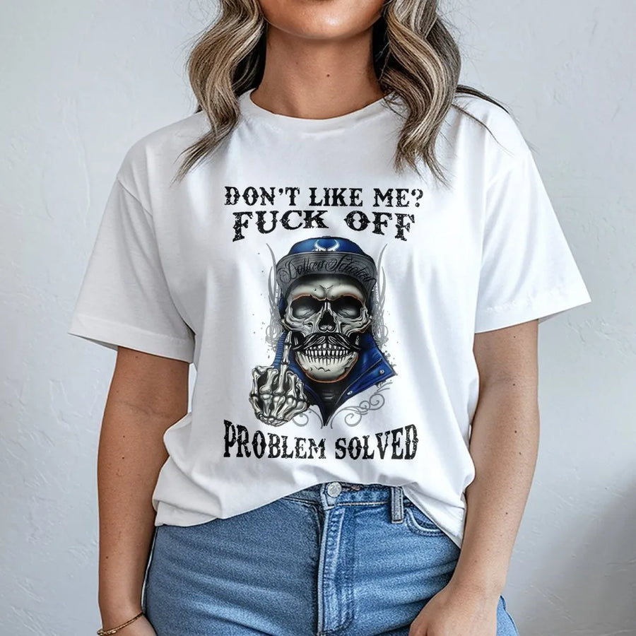 Skull Graphic T-Shirt | Don't Like Me Fuck Off Quote | Premium 100% Cotton Biker Tee | Edgy Gift For Rebels And Motorcycle Riders