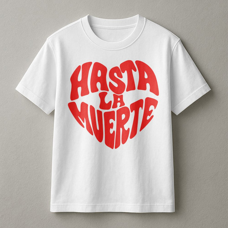 Hasta La Muerte T-Shirt | Heart Shaped Typography Graphic | Premium Soft Cotton | Romantic Spanish Quote Gift for Couples