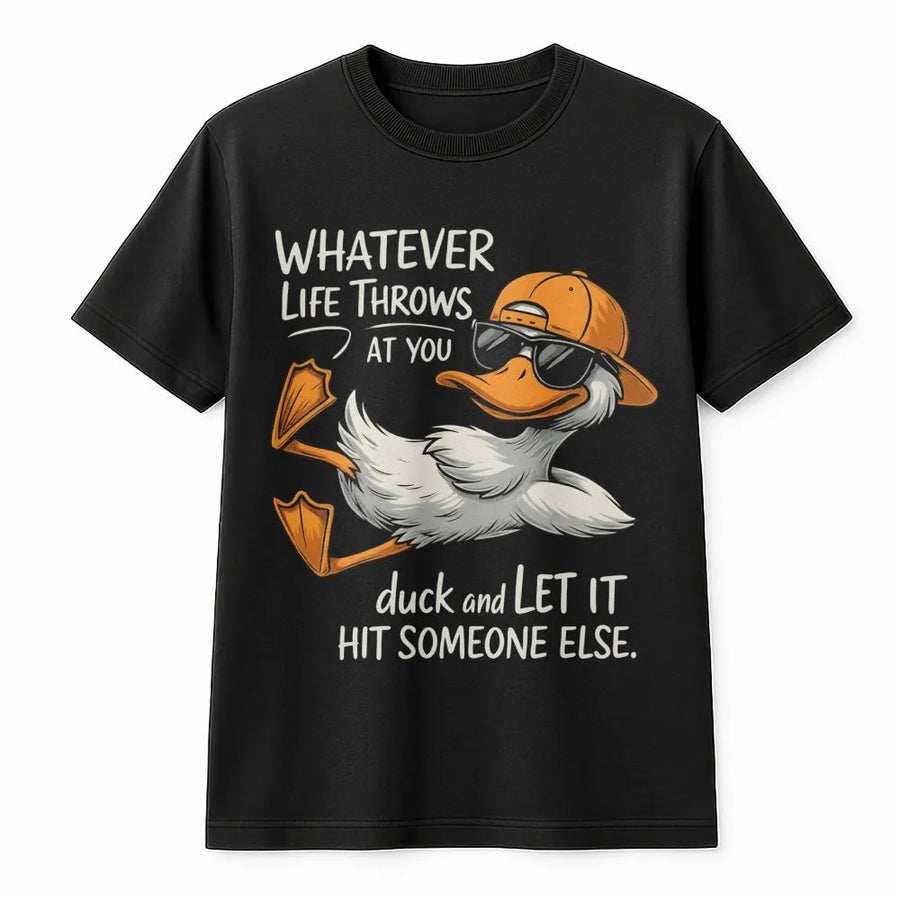 Funny Duck Graphic T-Shirt | Whatever Life Throws At You Duck Quote | Premium Soft Cotton Unisex Tee | Sarcastic Humor Gift For Duck Lovers