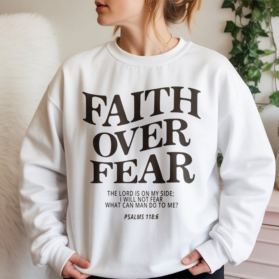 Faith Over Fear Sweatshirt | Psalms 118:6 Scripture Bible Verse | Premium Cotton Blend Christian Gift | Religious Unisex Crewneck Apparel
