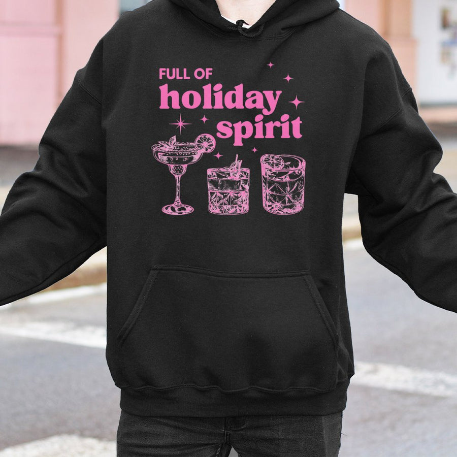 Full Of Holiday Spirit Hoodie | Funny Cocktail Graphic Christmas Sweatshirt | Soft Cotton-Blend Premium Apparel | Gift for Cocktail Lovers