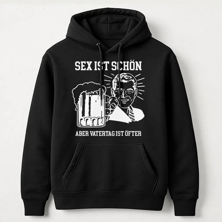 Lustiger Vatertag Hoodie | 'Sex ist schön aber Vatertag ist öfter' Spruch | Premium Baumwoll-Mix | Geschenk für Papa & Bierliebhaber