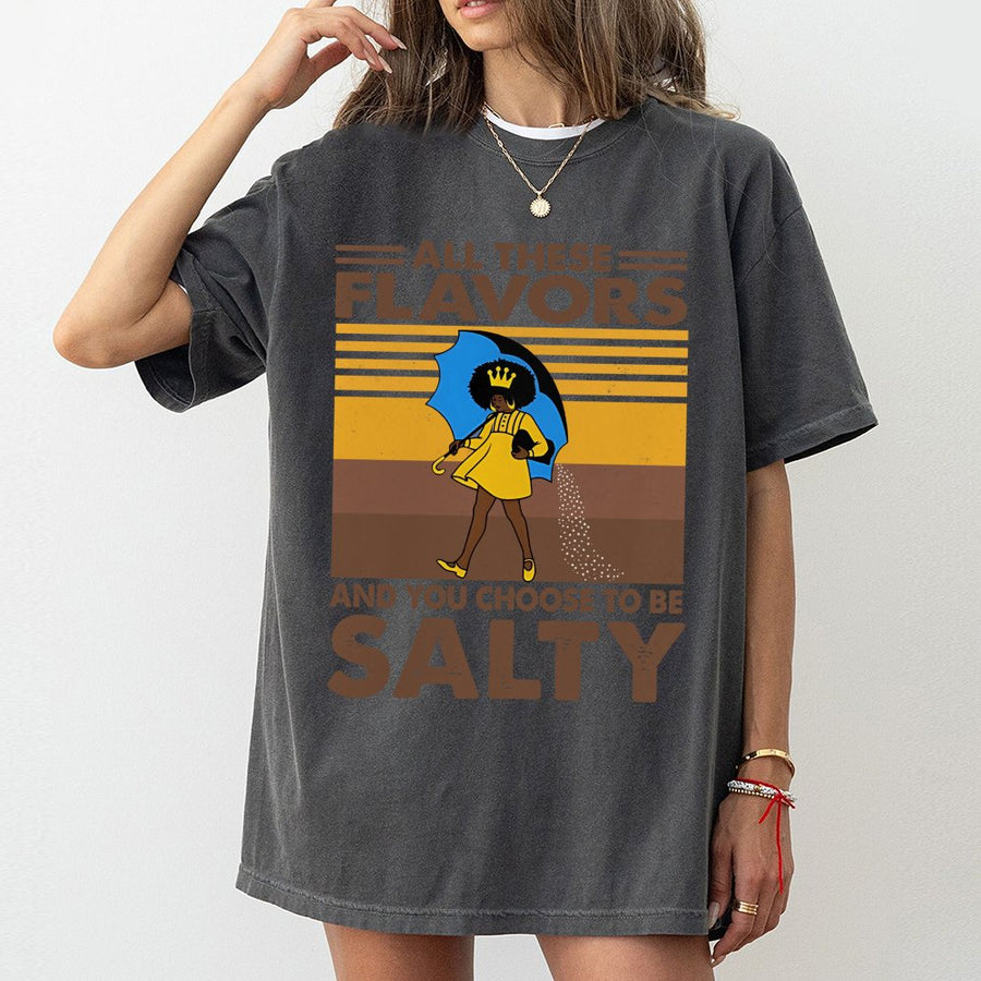All These Flavors Salty T-Shirt | Retro Afrocentric Graphic Tee | 100% Cotton Premium Quality | Black Girl Magic Birthday Gift for Her