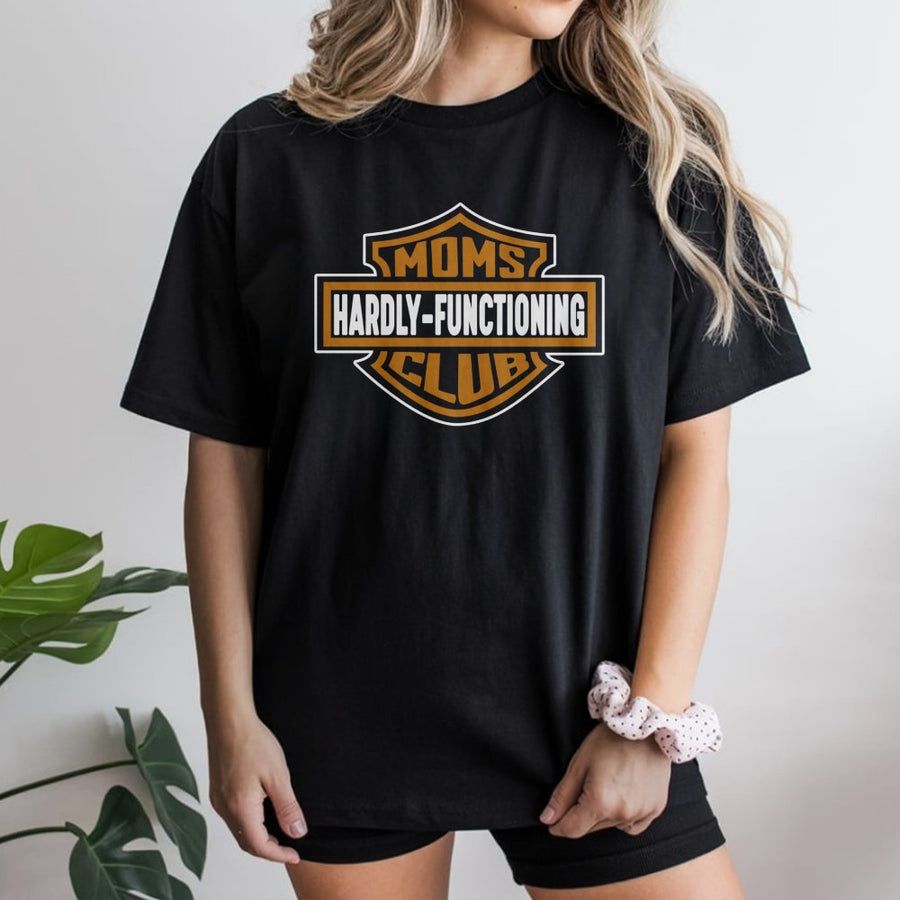 Moms Hardly-Functioning Club T-Shirt | Funny Retro Biker Style Graphic | Premium 100% Cotton | Humorous Gift for Mom, Trendy Mama Apparel