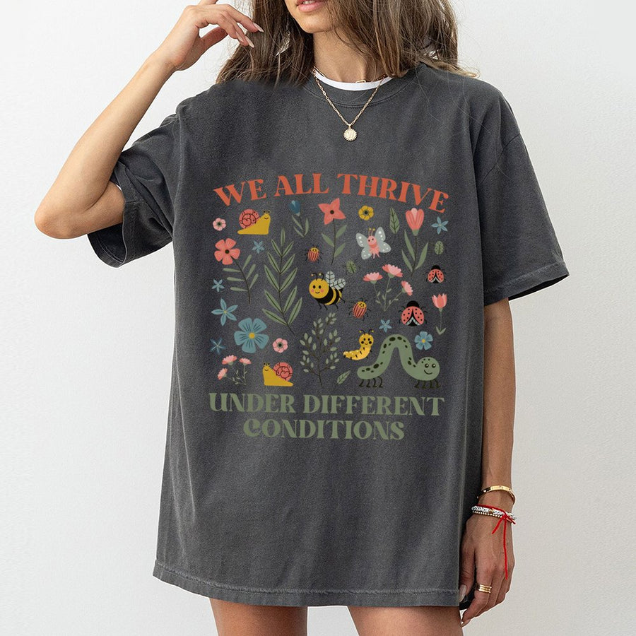 We All Thrive Under Different Conditions T-Shirt | Neurodiversity Awareness Graphic | 100% Cotton Premium Tee | Gift For Special Education Teacher & BCBA