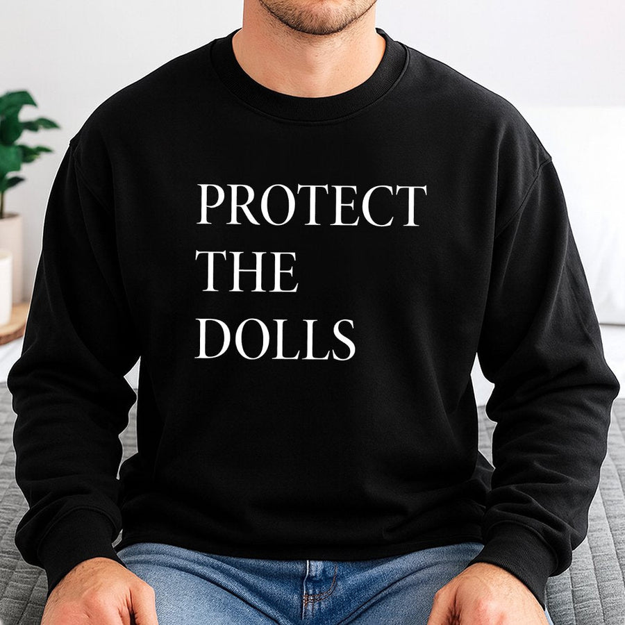 Protect The Dolls Sweatshirt | Social Justice Empowerment Graphic Tee | Premium Cotton Blend | Gift For Activists & Equality Supporters