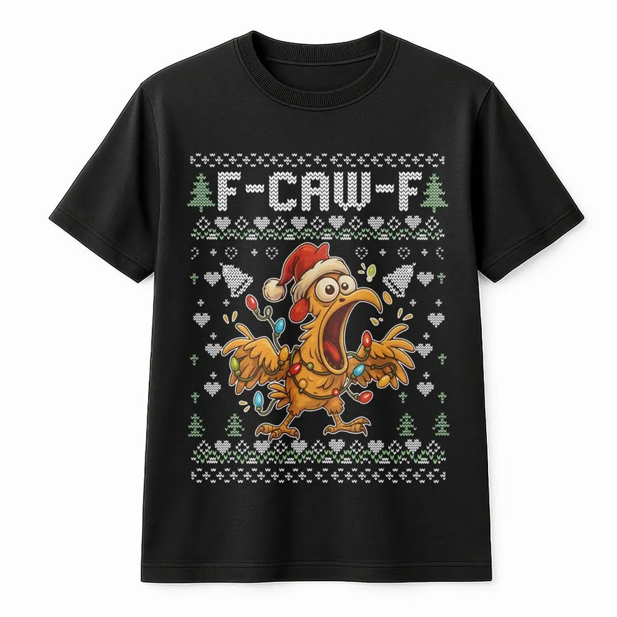 F-Caw-F Funny Ugly Christmas T-Shirt | Hilarious Chicken Holiday Graphic | Premium Soft Cotton Tee | Sarcastic Xmas Party Gift For Chicken Lovers