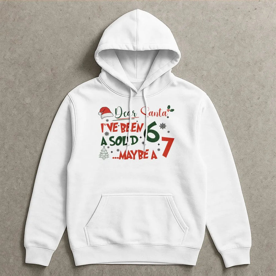 Dear Santa I've Been A Solid 7 Hoodie | Funny Christmas Meme Graphic Sweatshirt | Premium Cotton Blend | Humorous Holiday Gift For Him And Her