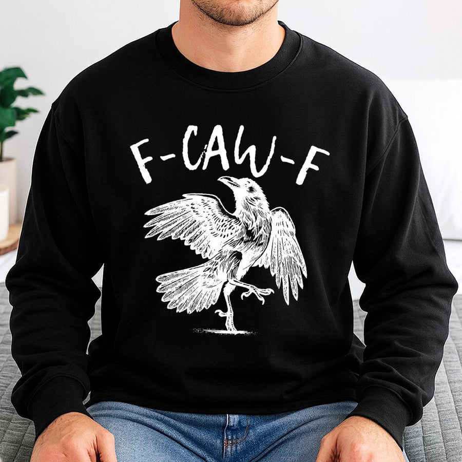 F-Caw-F Crow Sweatshirt | Sarcastic Raven Graphic Tee | Premium Cotton Blend | Funny Bird Lover Gift for Men and Women