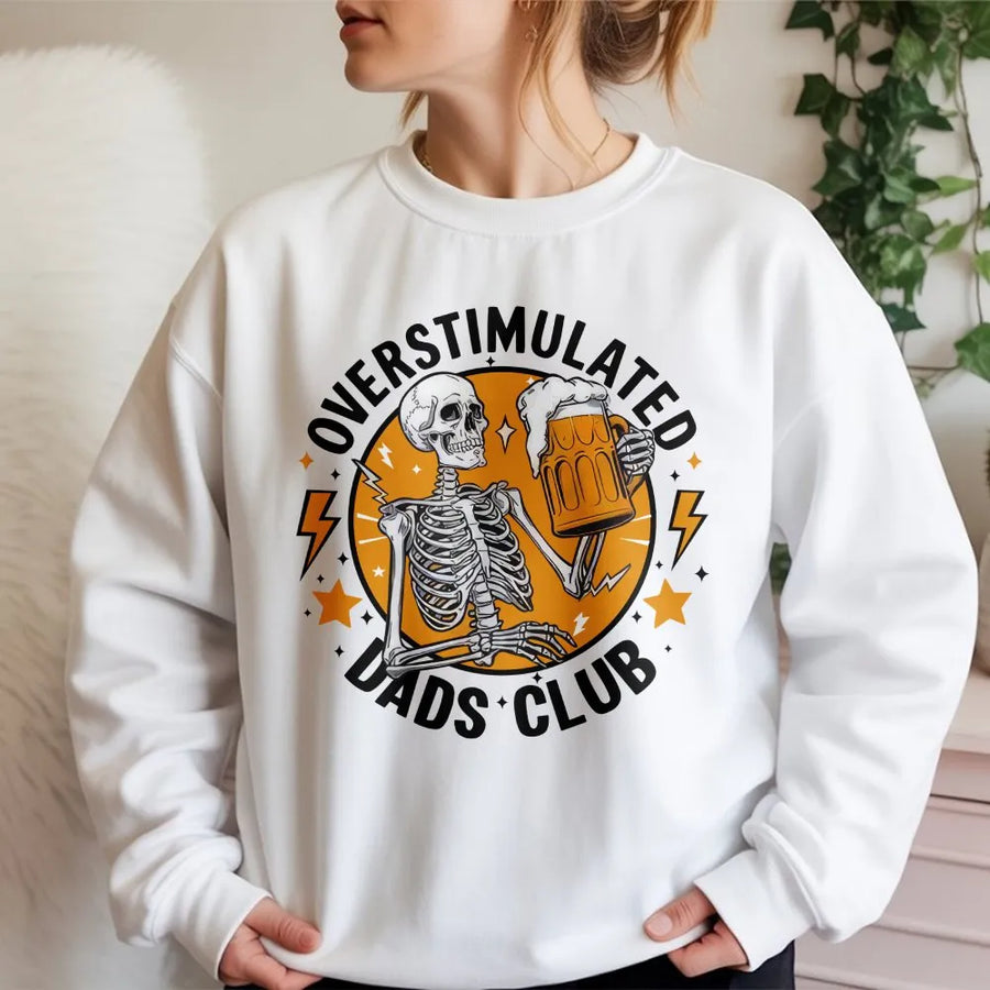 Overstimulated Dads Club Sweatshirt | Funny Skeleton Beer Graphic | Premium Cotton Blend | Gift For Exhausted Dads & Father's Day 2026