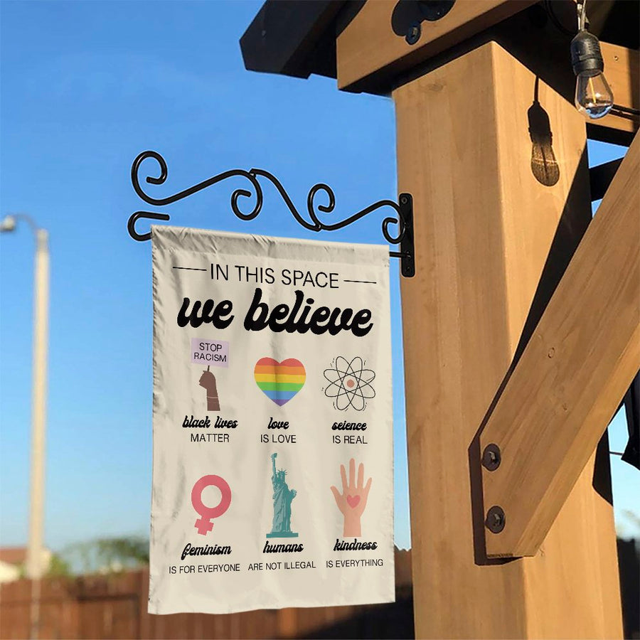In This Space We Believe Garden Flag | Inclusive Equality Yard Decor | Weather-Resistant Polyester | Premium Social Justice Outdoor Banner