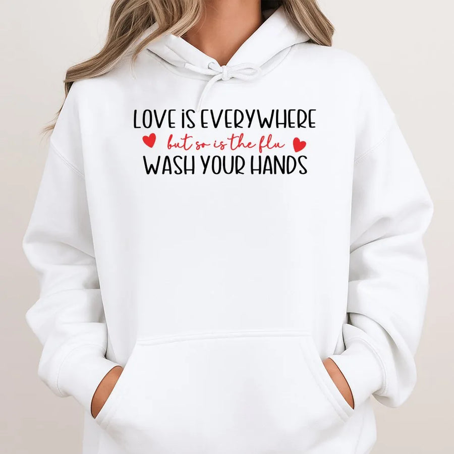 Nurse Hoodie | Love Is Everywhere Wash Your Hands Slogan | Premium Cotton Blend | Funny Healthcare Gift For Doctors & Medical Staff