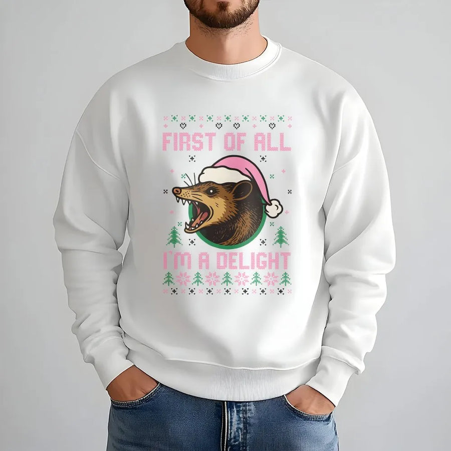 Funny Opossum Christmas Sweatshirt | First Of All I'm A Delight Print | Premium Cotton Blend | Unisex Holiday Gift For Possum Lovers