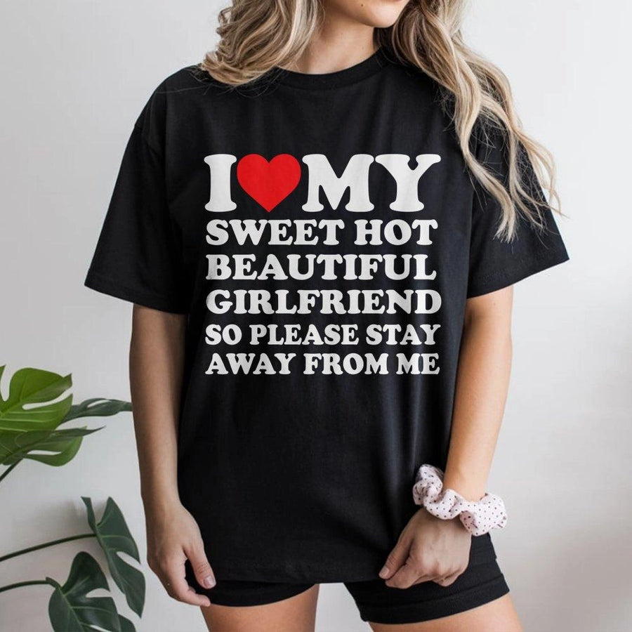 I Love My Sweet Hot Girlfriend T-Shirt | Funny Relationship Humor Graphic | 100% Premium Cotton Tee | Gift for Boyfriend or Husband
