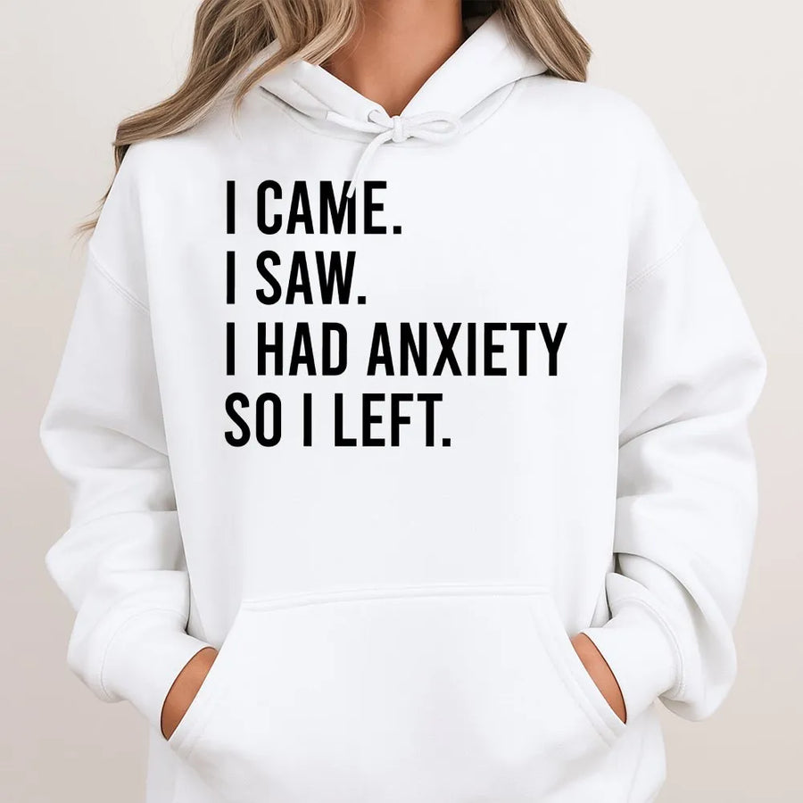 Anxiety Quote Hoodie | I Came I Saw So I Left Sarcastic Graphic | Premium Cotton Blend | Funny Gift for Introverts